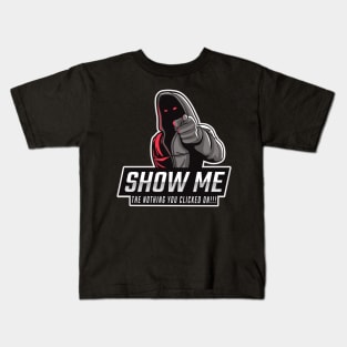 Show me the NOTHING you clicked on - Tech Humor Kids T-Shirt